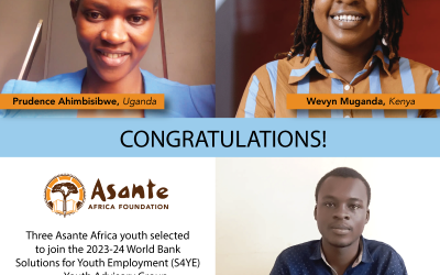 Three Asante Africa youth selected to join the World Bank Solutions for Youth Employment (S4YE) – Youth Advisory Group (YAG)